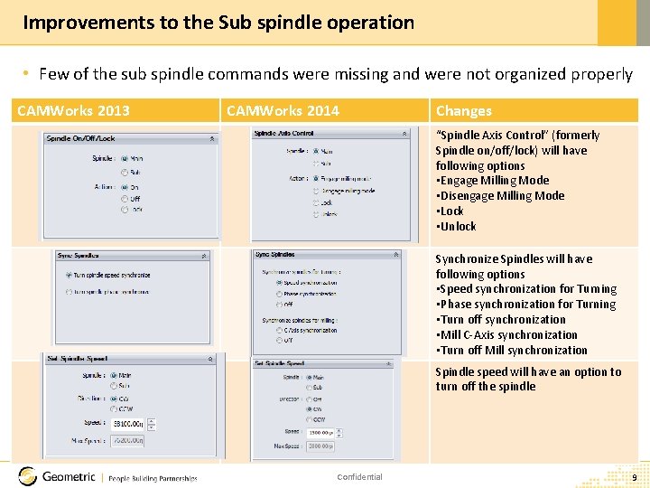 Improvements to the Sub spindle operation • Few of the sub spindle commands were