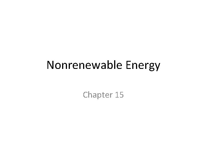 Nonrenewable Energy Chapter 15 