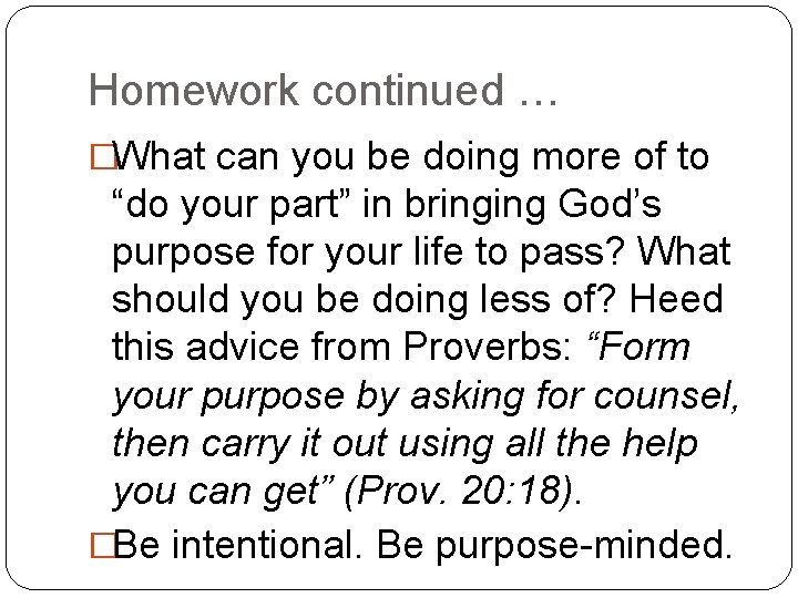 Homework continued … �What can you be doing more of to “do your part”