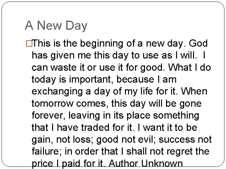 A New Day �This is the beginning of a new day. God has given