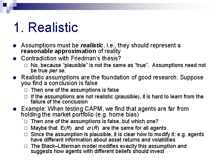 1. Realistic n n Assumptions must be realistic, i. e. , they should represent 1. Realistic n n Assumptions must be realistic, i. e. , they should represent