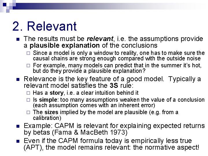 2. Relevant n The results must be relevant, i. e. the assumptions provide a 2. Relevant n The results must be relevant, i. e. the assumptions provide a