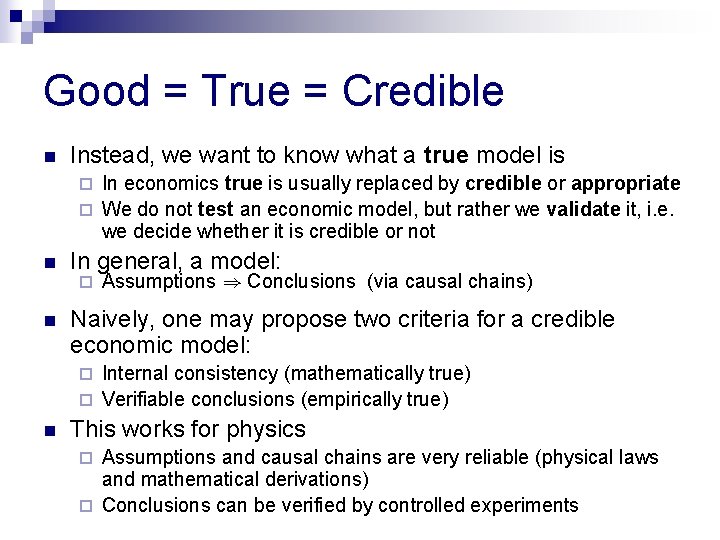 Good = True = Credible n Instead, we want to know what a true Good = True = Credible n Instead, we want to know what a true