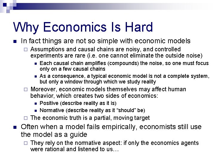 Why Economics Is Hard n In fact things are not so simple with economic Why Economics Is Hard n In fact things are not so simple with economic