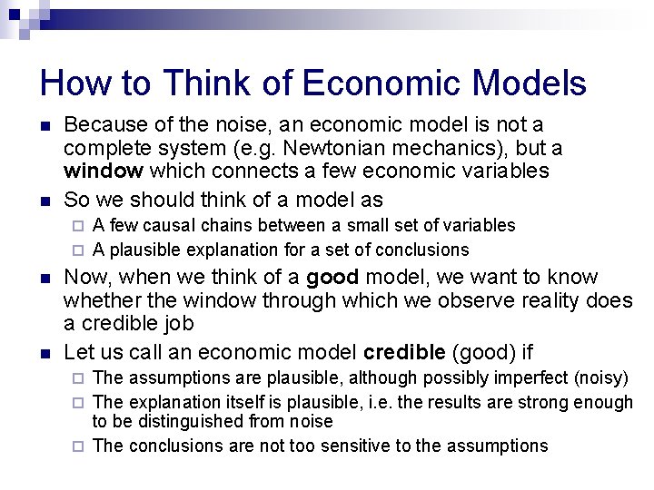 How to Think of Economic Models n n Because of the noise, an economic How to Think of Economic Models n n Because of the noise, an economic