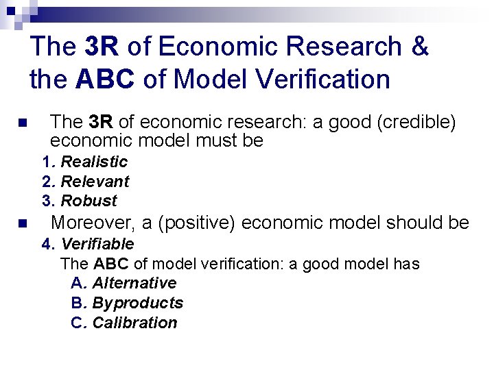 The 3 R of Economic Research & the ABC of Model Verification n The The 3 R of Economic Research & the ABC of Model Verification n The