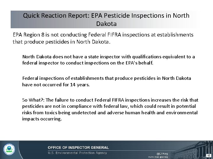 Quick Reaction Report: EPA Pesticide Inspections in North Dakota EPA Region 8 is not