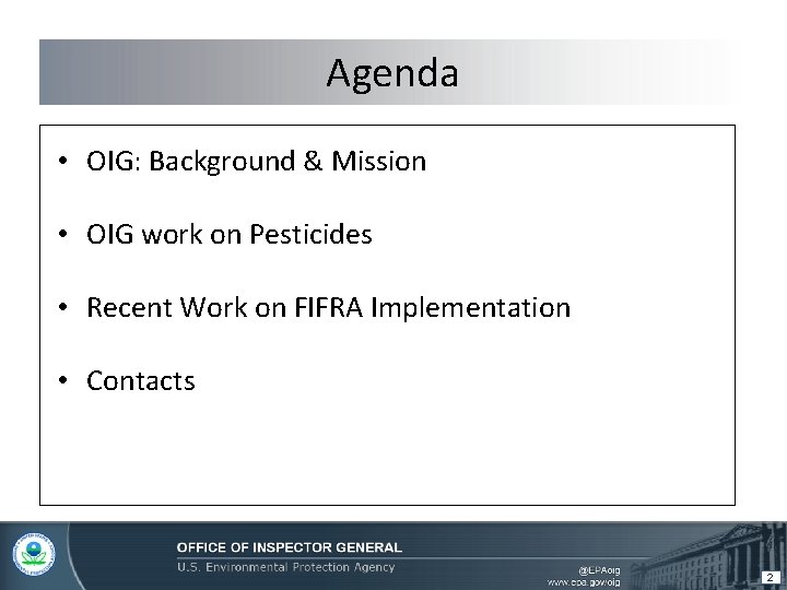 Agenda • OIG: Background & Mission • OIG work on Pesticides • Recent Work