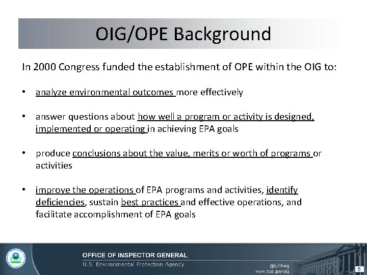 OIG/OPE Background In 2000 Congress funded the establishment of OPE within the OIG to: