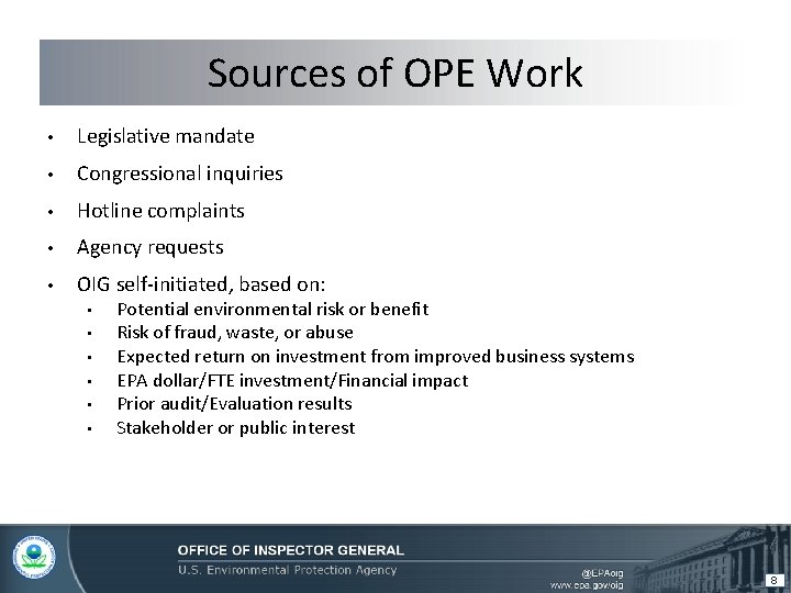 Sources of OPE Work • Legislative mandate • Congressional inquiries • Hotline complaints •