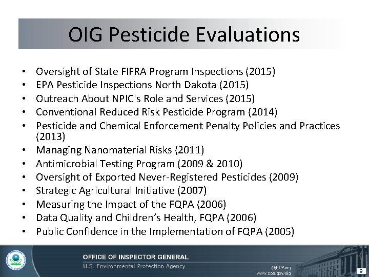 OIG Pesticide Evaluations • • • Oversight of State FIFRA Program Inspections (2015) EPA