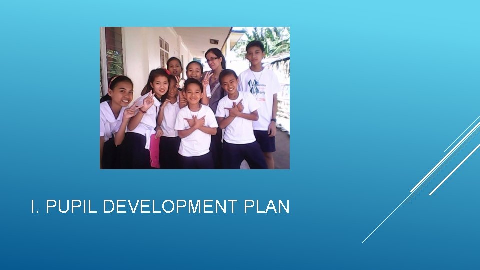I. PUPIL DEVELOPMENT PLAN 