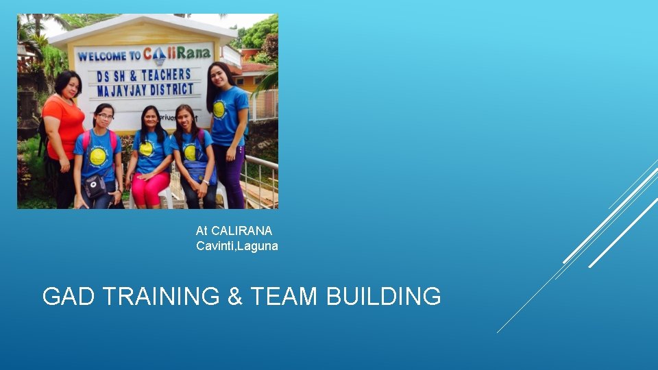 At CALIRANA Cavinti, Laguna GAD TRAINING & TEAM BUILDING 