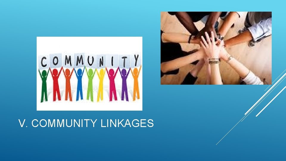 V. COMMUNITY LINKAGES 