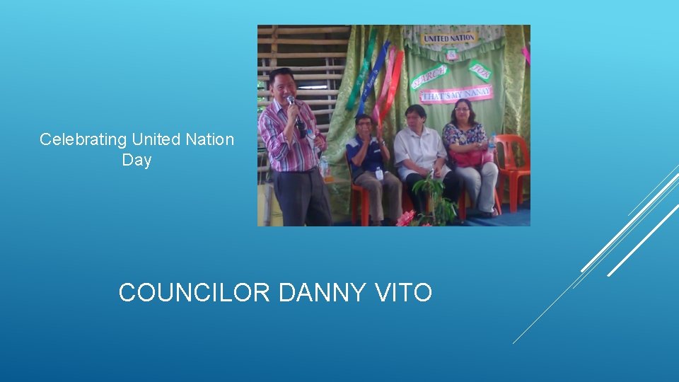 Celebrating United Nation Day COUNCILOR DANNY VITO 