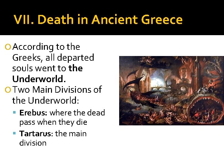 VII. Death in Ancient Greece According to the Greeks, all departed souls went to