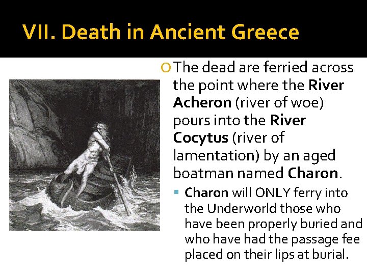VII. Death in Ancient Greece The dead are ferried across the point where the