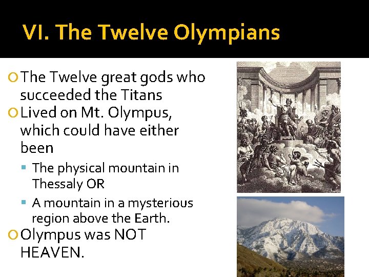 VI. The Twelve Olympians The Twelve great gods who succeeded the Titans Lived on