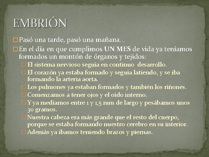 EMBRIÓN � Pasó una tarde, pasó una mañana… � En el día en que