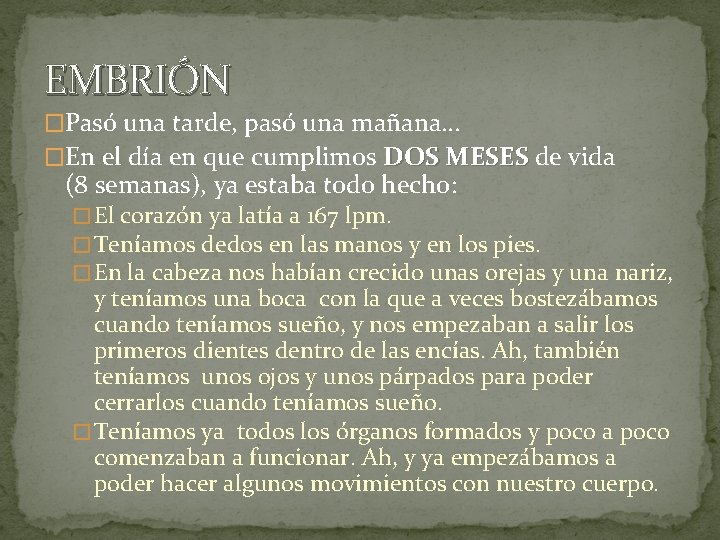 EMBRIÓN �Pasó una tarde, pasó una mañana… �En el día en que cumplimos DOS