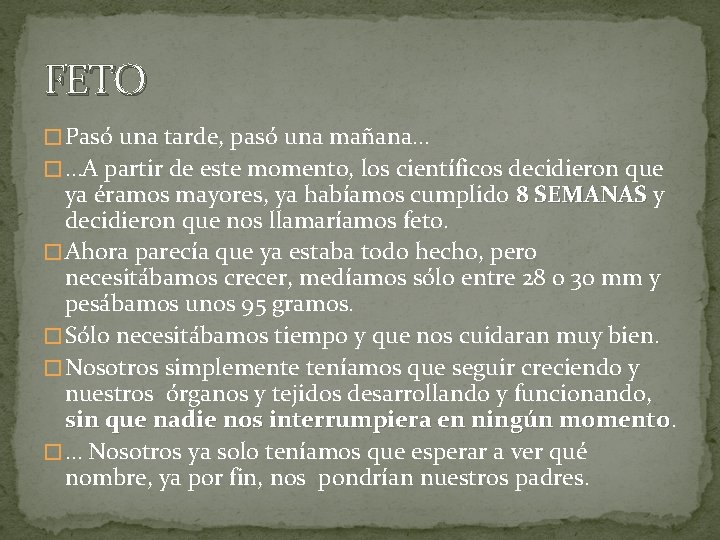 FETO � Pasó una tarde, pasó una mañana… � …A partir de este momento,