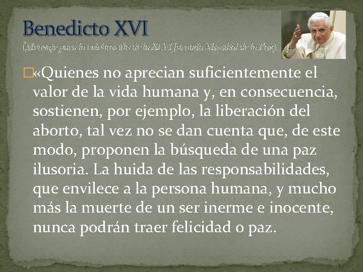 Benedicto XVI (Mensaje para la celebración de la XLVI Jornada Mundial de la Paz).