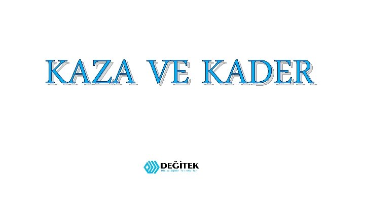 KAZA VE KADER 