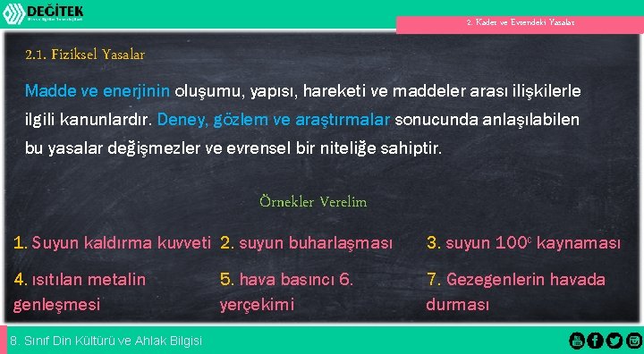 2. Kader ve Evrendeki Yasalar 2. 1. Fiziksel Yasalar Madde ve enerjinin oluşumu, yapısı,