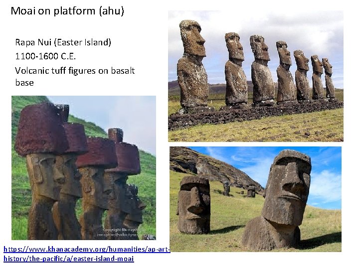 Moai on platform (ahu) Rapa Nui (Easter Island) 1100 -1600 C. E. Volcanic tuff