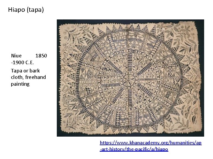 Hiapo (tapa) Niue 1850 -1900 C. E. Tapa or bark cloth, freehand painting https: