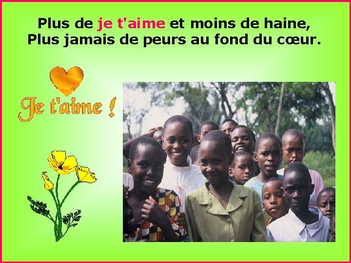 Plus de je t'aime et moins de haine, Plus jamais de peurs au fond