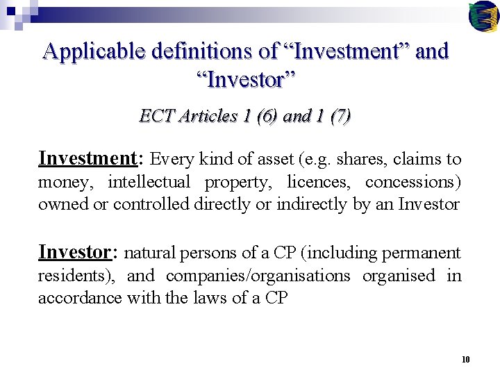 Applicable definitions of “Investment” and “Investor” ECT Articles 1 (6) and 1 (7) Investment: