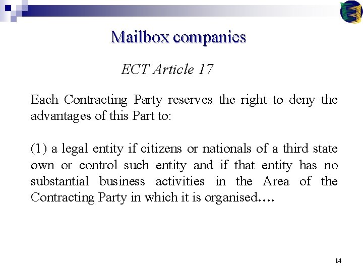 Mailbox companies ECT Article 17 Each Contracting Party reserves the right to deny the