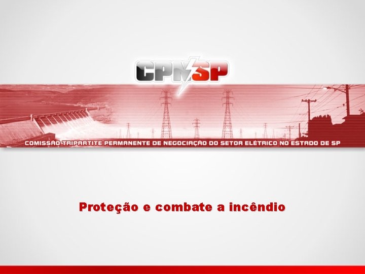 Proteção e combate a incêndio 