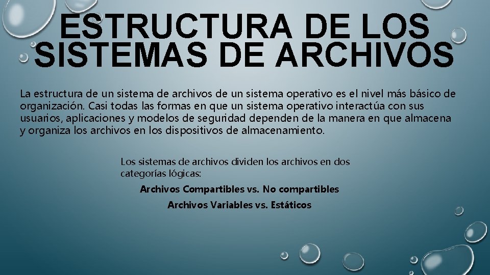 ESTRUCTURA DE LOS SISTEMAS DE ARCHIVOS La estructura de un sistema de archivos de