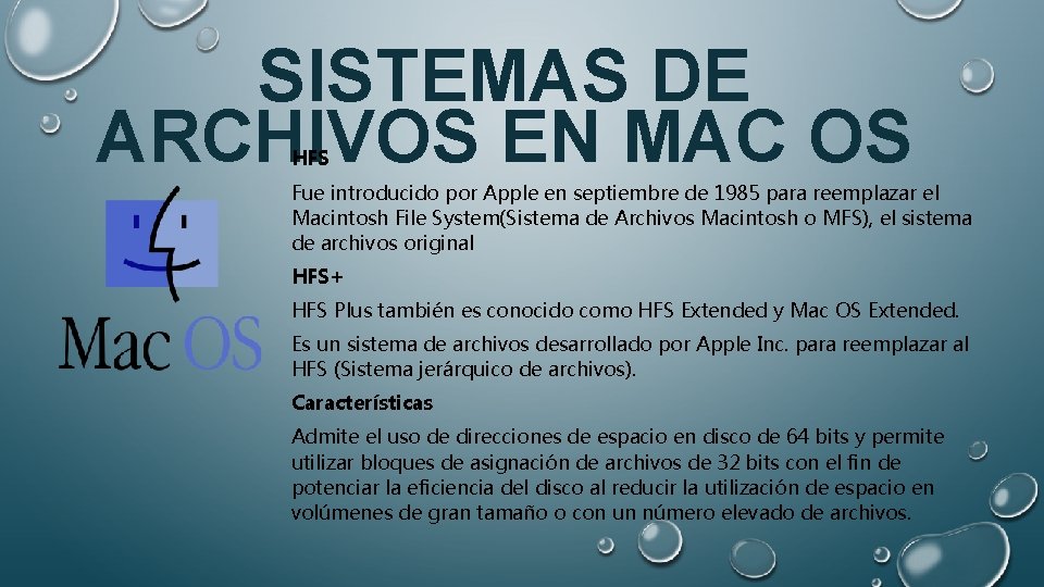 SISTEMAS DE ARCHIVOS EN MAC OS HFS Fue introducido por Apple en septiembre de
