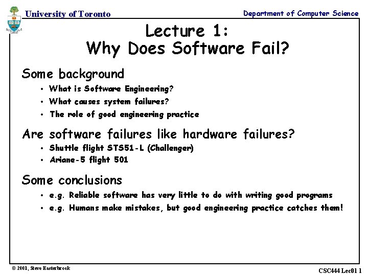 University of Toronto Department of Computer Science Lecture 1: Why Does Software Fail? Some