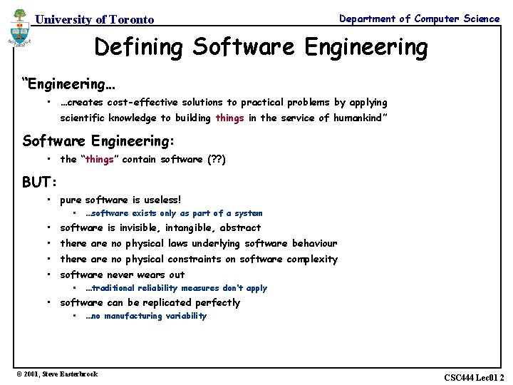 University of Toronto Department of Computer Science Defining Software Engineering “Engineering… • …creates cost-effective