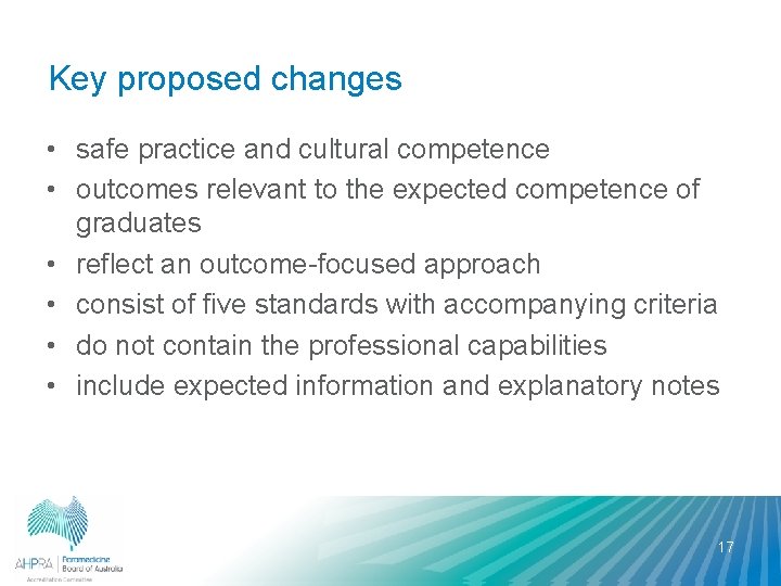 Key proposed changes • safe practice and cultural competence • outcomes relevant to the