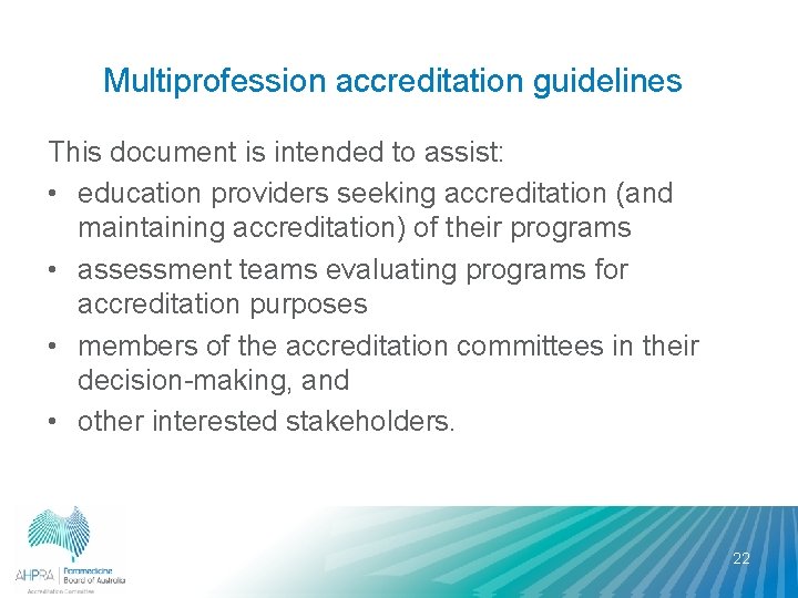 Multiprofession accreditation guidelines This document is intended to assist: • education providers seeking accreditation
