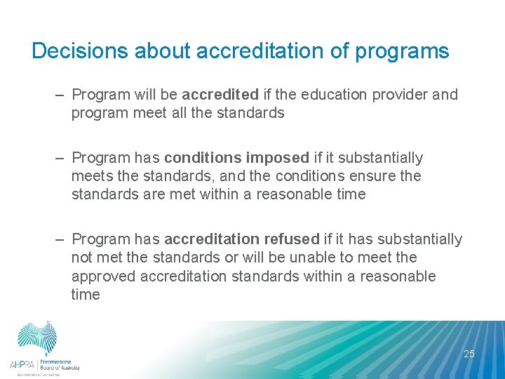 Decisions about accreditation of programs – Program will be accredited if the education provider