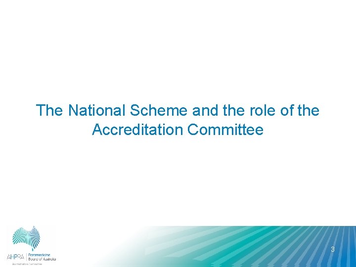 The National Scheme and the role of the Accreditation Committee 3 