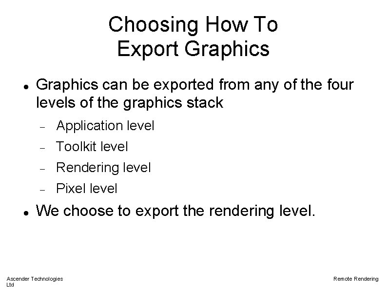 Choosing How To Export Graphics can be exported from any of the four levels