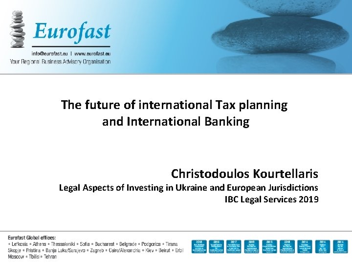 The future of international Tax planning and International Banking Christodoulos Kourtellaris Legal Aspects of