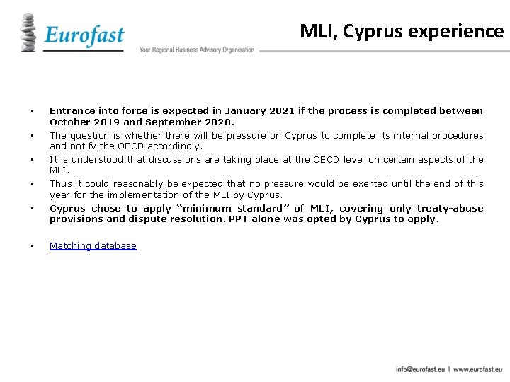 MLI, Cyprus experience • • • Entrance into force is expected in January 2021