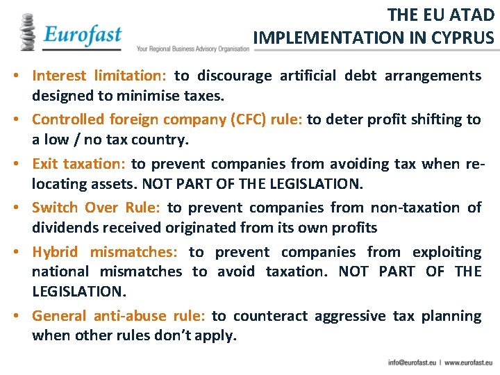 THE EU ATAD IMPLEMENTATION IN CYPRUS • Interest limitation: to discourage artificial debt arrangements
