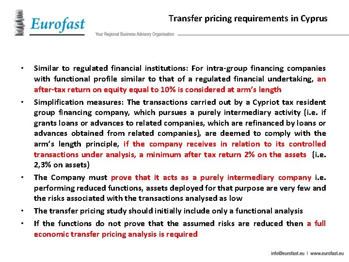 Transfer pricing requirements in Cyprus • • • Similar to regulated financial institutions: For