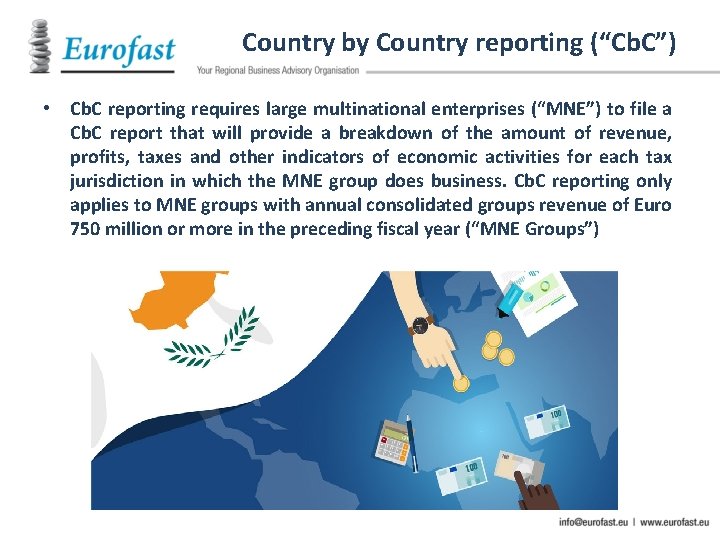 Country by Country reporting (“Cb. C”) • Cb. C reporting requires large multinational enterprises