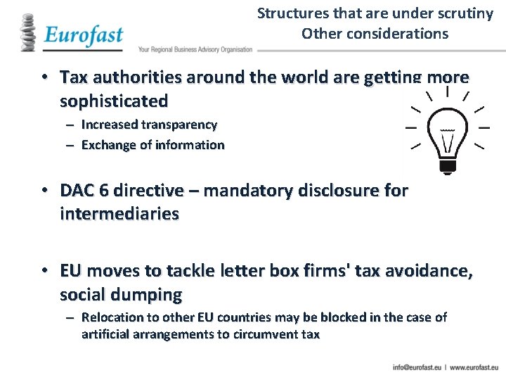 Structures that are under scrutiny Other considerations • Tax authorities around the world are