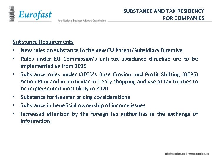 SUBSTANCE AND TAX RESIDENCY FOR COMPANIES Substance Requirements • New rules on substance in
